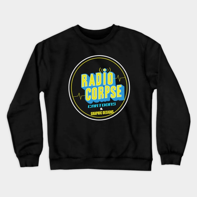 Radio Corpse T-shirts Crewneck Sweatshirt by kaizokuGhost